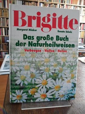 Seller image for Brigitte : Das groe Buch der Naturheilweisen. Vorbeugen - Helfen - Heilen. "Brigitte Edition". for sale by Antiquariat Floeder
