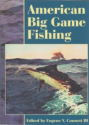 Seller image for AMERICAN BIG GAME FISHING. Edited by Eugene V. Connett III. for sale by Coch-y-Bonddu Books Ltd