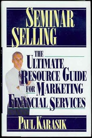 Bild des Verkufers fr Seminar Selling: The Ultimate Resource Guide for Marketing Financial Services zum Verkauf von Bookmarc's