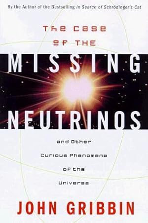 Immagine del venditore per The Case of the Missing Neutrinos: And Other Curious Phenomena of the Universe venduto da Bookmarc's