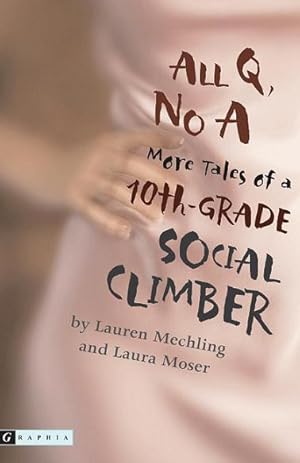 Seller image for All Q, No A: More Tales of a 10th-Grade Social Climber for sale by Bookmarc's