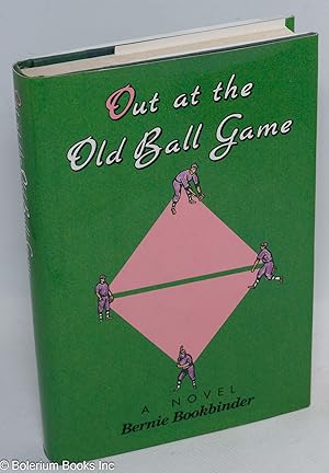 Imagen del vendedor de Out at the Old Ball Game: a novel a la venta por Bolerium Books Inc.