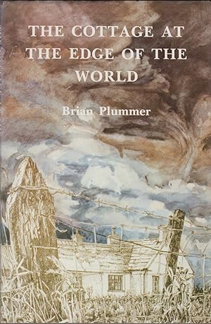 Bild des Verkufers fr COTTAGE AT THE EDGE OF THE WORLD. By Brian Plummer. zum Verkauf von Coch-y-Bonddu Books Ltd