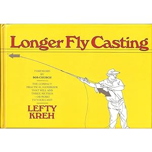 Immagine del venditore per LONGER FLY CASTING. By Lefty Kreh. Foreword by Bob Church. venduto da Coch-y-Bonddu Books Ltd