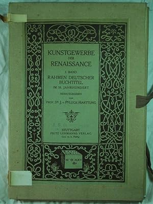 Kunstgewerbe der Renaissance, 1. Band Rahmen Deutscher Buchtitel im 16. Jahrhundert