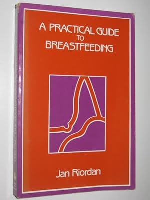 A Practical Guide To Breastfeeding