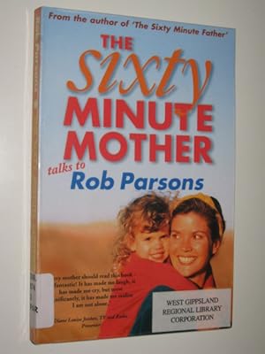 The Sixty Minute Mother Talks To Rob Parsons