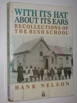 Seller image for With Its Hat About Its Ears: Recollections Of The Bush Schools for sale by Manyhills Books