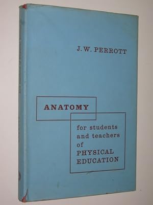 Anatomy For Students And Teachers Of Physical Education