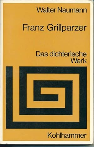 Seller image for Franz Grillparzer - Das dichterische Werk for sale by Antiquariat Hoffmann