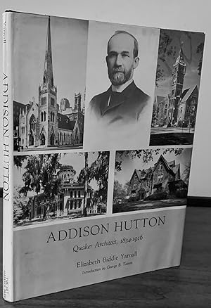 Addison Hutton Quaker Architect, 1834-1916