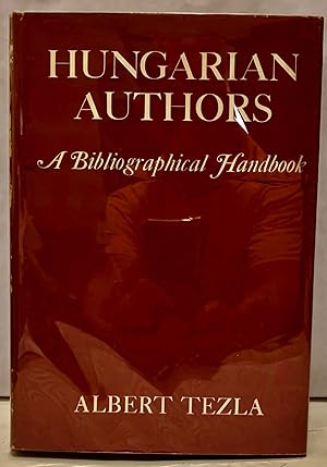Seller image for Hungarian Authors A Bibliographical Handbook for sale by Royoung Bookseller, Inc. ABAA