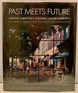 Seller image for Past Meets Future Saving America's Historic Environments for sale by Royoung Bookseller, Inc. ABAA