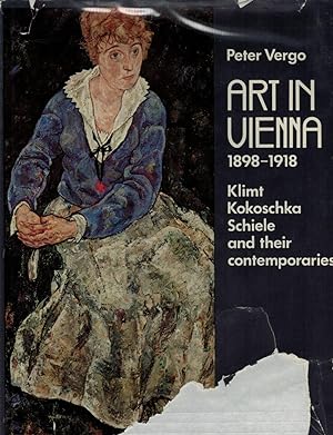 Art In Vienna 1898-1918 Klimt Kokoschka Schiele And Their Contemporaries