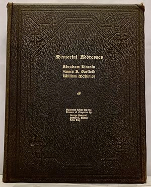 Memorial Addresses Delivered Before The Two Houses of Congress .Abraham Lincoln, James A. Garfiel...