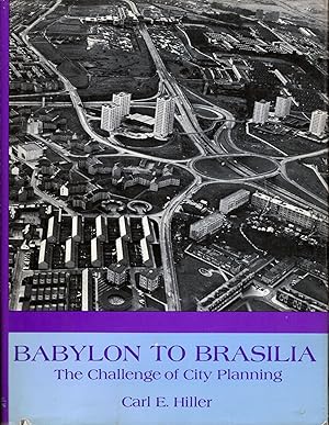 Babylon to Brasilia The Challenge of City Planning