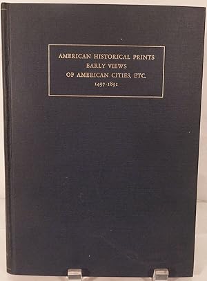 Imagen del vendedor de American Historical Prints Early Views of American Cities, etc. From the Phelps Stokes and Other Collections a la venta por Royoung Bookseller, Inc. ABAA