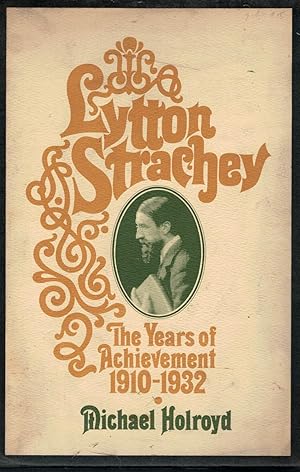 Lytton Strachey -- The Unknown Years 1880-1910 & The Years of Achievement 1910-1932