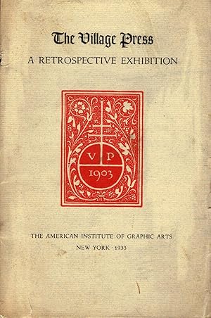 Bild des Verkufers fr The Village Press A Retrospective Exhibitiion 1903-1933 zum Verkauf von Royoung Bookseller, Inc. ABAA