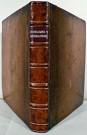 A Practical Treatise Of Husbandry: Wherein are contained, many Useful and Valuable Experiments an...