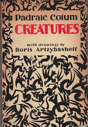 Image du vendeur pour Creatures by Padriac Collum; With drawings by Boris Artzybasheff mis en vente par Royoung Bookseller, Inc. ABAA
