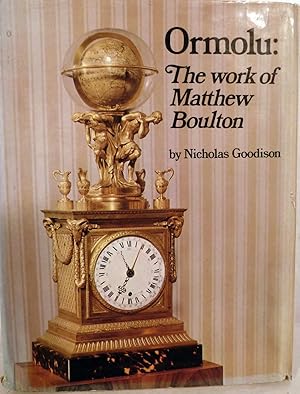 Bild des Verkufers fr Ormolu: The Work Of Matthew Boulton zum Verkauf von Royoung Bookseller, Inc. ABAA