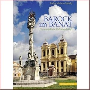 Barock im Banat. Eine europäische Kulturlandschaft