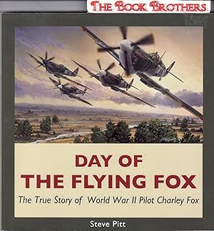 Seller image for Day of the Flying Fox : The True Story of World War II Pilot Charley Fox for sale by THE BOOK BROTHERS
