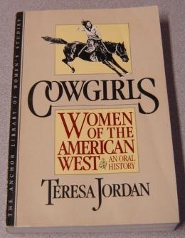 Cowgirls: Women Of The American West, An Oral History