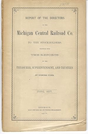 REPORT OF THE DIRECTORS OF THE MICHIGAN CENTRAL RAILROAD CO. TO THE STOCKHOLDERS: TOGETHER WITH T...