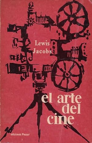 Seller image for EL ARTE DEL CINE. Una antologa de ideas sobre la naturaleza de la cinematografa for sale by Librera El Astillero