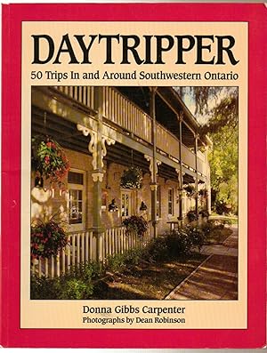 Bild des Verkufers fr Daytripper: 50 Trips in and Around Southwestern Ontario zum Verkauf von Silver Creek Books & Antiques