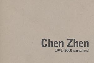 Seller image for Chen Zhen. 1991-2000 unrealized. for sale by Fundus-Online GbR Borkert Schwarz Zerfa