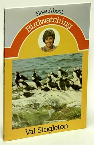 Immagine del venditore per How About Birdwatching venduto da Bluebird Books (RMABA, IOBA)