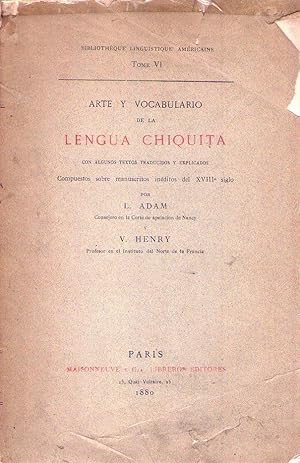 ARTE Y VOCABULARIO DE LA LENGUA CHIQUITA. Con algunos textos traducidos y explicados. Compuestos ...