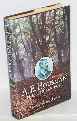 Immagine del venditore per A. E. Housman: the scholar-poet venduto da Bolerium Books Inc.