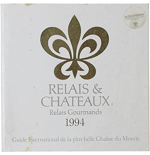 RELAIS & CHATEAUX - Relais Gourmands GUIDE 1994.: