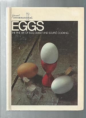 EGGS the fine art of egg omelet and souffle cooking