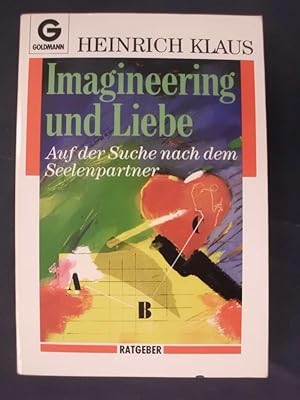 Bild des Verkufers fr Imagineering und Liebe - Auf der Suche nach dem Seelenpartner zum Verkauf von Buchantiquariat Uwe Sticht, Einzelunter.