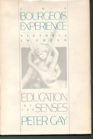 Seller image for The Bourgeois Experience, Victoria to Freud: Volume I, The Education of the Senses for sale by Bookfeathers, LLC