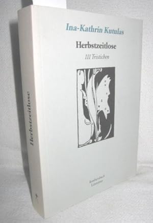 Image du vendeur pour Herbstzeitlose (Eine Frauenliebe in 111 Tristichen) mis en vente par Antiquariat Zinnober