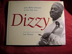 Seller image for Dizzy. John Birks Gillespie in His 75th Year. for sale by BookMine