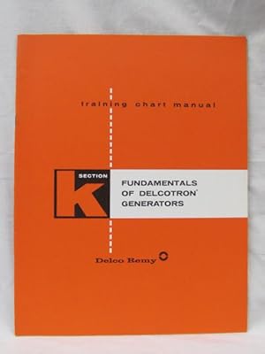 Image du vendeur pour Fundamentals of Delcotron generators section k, training chart manual mis en vente par Princeton Antiques Bookshop