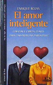 Imagen del vendedor de El Amor Inteligente. Corazon y cabeza claves para construir una pareja feliz a la venta por Almacen de los Libros Olvidados