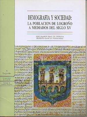 Imagen del vendedor de DEMOGRAFA Y SOCIEDAD: LA POBLACIN DE LOGROO A MEDIADOS DEL SIGLO XV. a la venta por angeles sancha libros