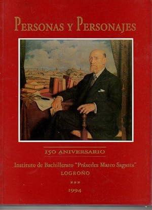 Imagen del vendedor de PERSONAS Y PERSONAJES. 150 ANIVERSARIO DEL INSTITUTO DE BACHILLERATO "PRXEDES MATEO SAGASTA". a la venta por angeles sancha libros