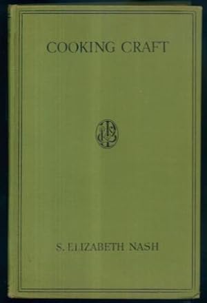 Cooking Craft: A Practical Handbook for Students in Training for Cookery and for the Homeworker