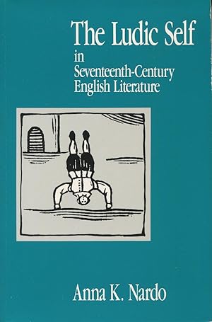 Seller image for The Ludic Self in Seventeenth-Century English Literature (SUNY Series, The Margins of Literature) for sale by Kenneth A. Himber