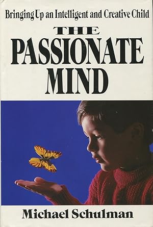 The Passionate Mind: Bringing up a Creative and Intelligent Child