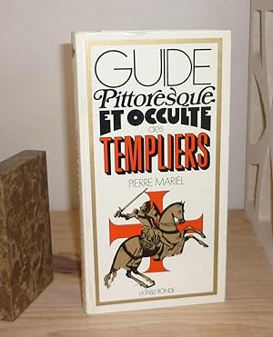 Guide pittoresque et occulte des templiers, La table Ronde, Paris, 1973.